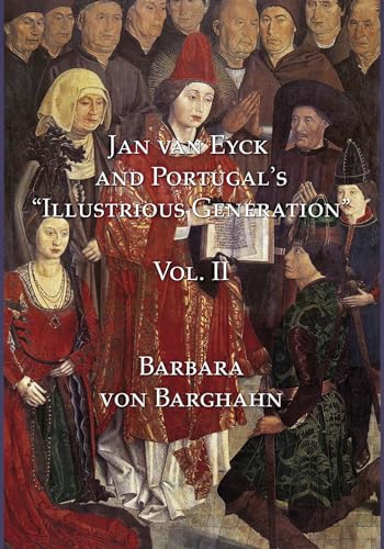 9781904597667: Jan van Eyck and Portugal's "Illustrious Generation": Volume II: Plates: 2
