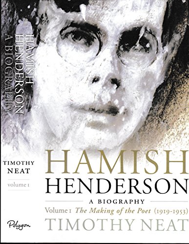 Stock image for Hamish Henderson: A Biography. Volume 1 - The Making Of The Poet (1919-1953) for sale by WorldofBooks