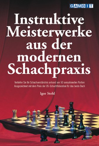 Beispielbild fr Instruktive Meisterwerke aus der modernen Schachpraxis zum Verkauf von medimops