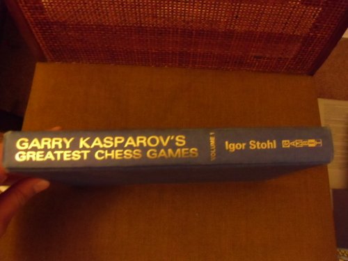 Beispielbild fr Garry Kasparov's Greatest Chess Games volume 1 Stohl, Igor zum Verkauf von Aragon Books Canada