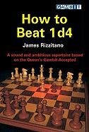 9781904600336: How to Beat 1 d4: A Sound And Ambitious Repertoire Based on the Queen's Gambit Accepted