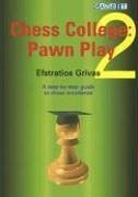 Beispielbild fr Chess College 2: Pawn Play zum Verkauf von Books of the Smoky Mountains