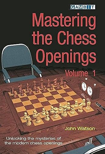 Mastering the Chess Openings: Unlocking the Mysteries of the Modern Chess Openings, Volume 1 (9781904600602) by Watson, John