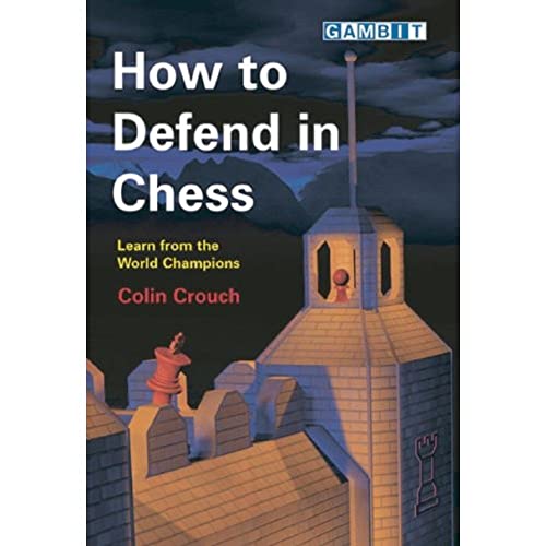 How to Defend in Chess (9781904600831) by Crouch, Colin