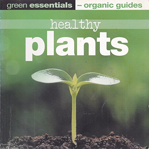 9781904601067: Healthy Plants: Green Essentials - Organic Guides (Green Essentials)