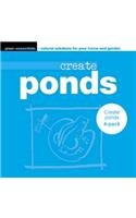 9781904601098: Create Ponds: Green Essentials - Natural Solutions for Your Home and Garden
