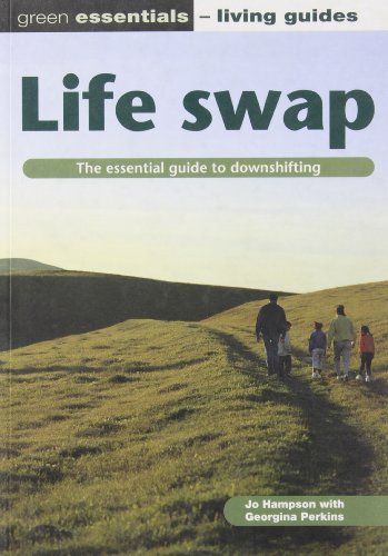 Stock image for Life swap: The essential guide to downshifting for sale by WorldofBooks