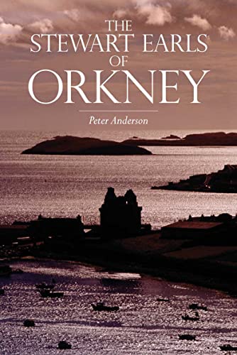 The Stewart Earls of Orkney (9781904607465) by Anderson, Peter