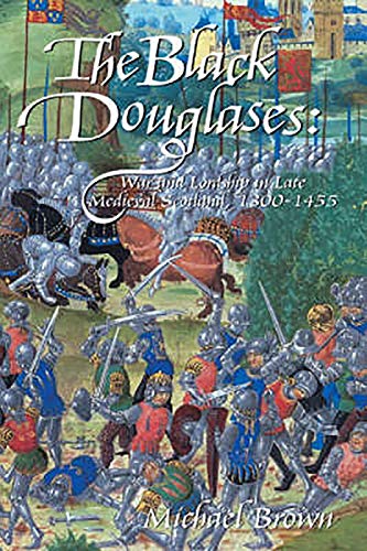 9781904607595: The Black Douglases: War and Lordship in Late Medieval