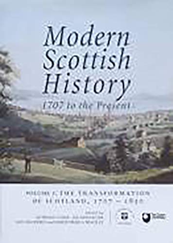 Beispielbild fr Modern Scottish History 1707 to the Present: The Transformation of Scotland, 1707 - 1850: Volume 1: Volume 1: The Transformation of Scotland, 1707-1850 zum Verkauf von WorldofBooks