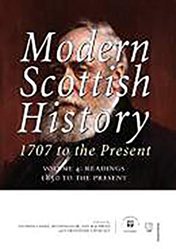 Stock image for Modern Scottish History 1707 to the Present: Readings 1850 - Present: Volume 4: Readings 1850-present v. 4 for sale by AwesomeBooks