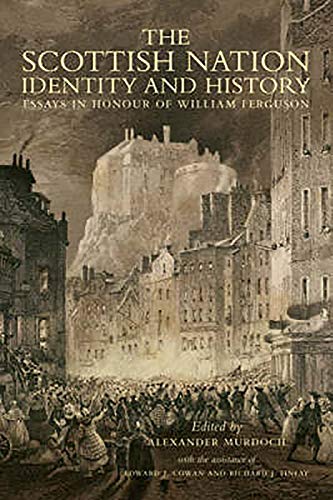 9781904607694: The Scottish Nation: Identity and History: Essays in Honour of William Ferguson
