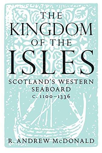 9781904607793: The Kingdom of the Isles: Scotland's Western Seaboard c.1100-1336 (Scottish Historical Review Monographs)