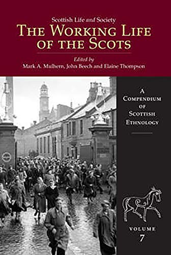 Beispielbild fr Scottish Life and Society 7 The Working Life of the Scots Compendium of Scottish Ethnology A Compendium of Scottish Ethnology zum Verkauf von PBShop.store US