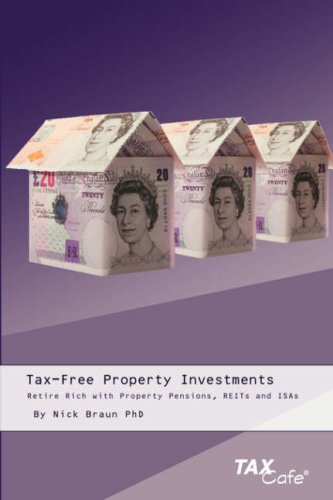 Imagen de archivo de Tax-Free Property Investments: Retire Rich with Property Pensions, REITs and ISAs a la venta por WorldofBooks