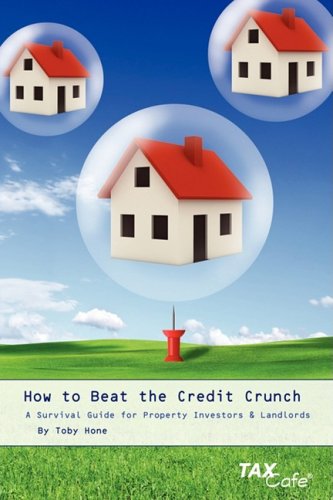 Beispielbild fr How to Beat the Credit Crunch: A Survival Guide for Property Investors & Landlords zum Verkauf von WorldofBooks