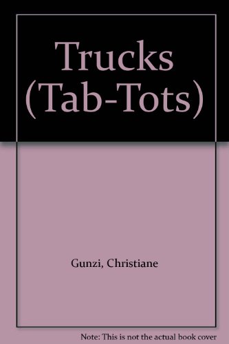 Trucks (Tab-Tots) (9781904618133) by Christiane Gunzi