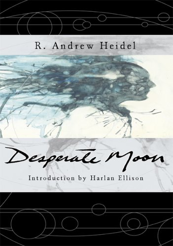 Stock image for Desperate Moon {Introduction: Harlan Ellison] for sale by knew_4_you