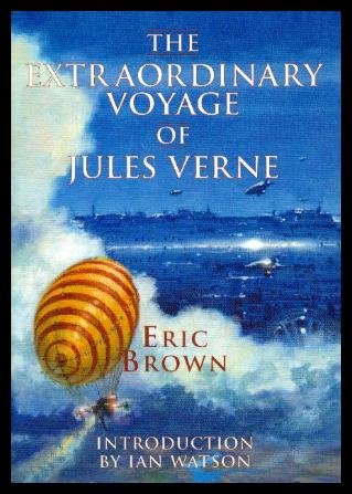 Imagen de archivo de The Extraordinary Voyage of Jules Verne a la venta por Nelson Freck
