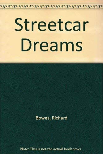 Streetcar Dreams (9781904619390) by Bowes Richard