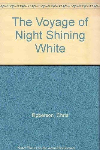 The Voyage of Night Shining White (9781904619697) by Chris Roberson