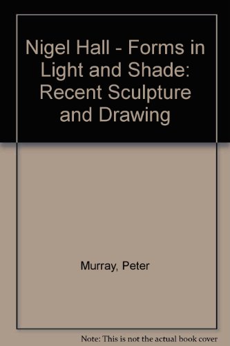 Stock image for Nigel Hall : Forms in Light and Shade. Recent Sculpture and Drawing for sale by Colin Martin Books