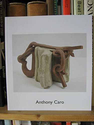 Imagen de archivo de Anthony Caro: Bronze and Book Sculptures a la venta por ANARTIST