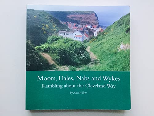 Beispielbild fr Moors, Dales, Nabs and Wykes: Rambling About the Cleveland Way zum Verkauf von Reuseabook