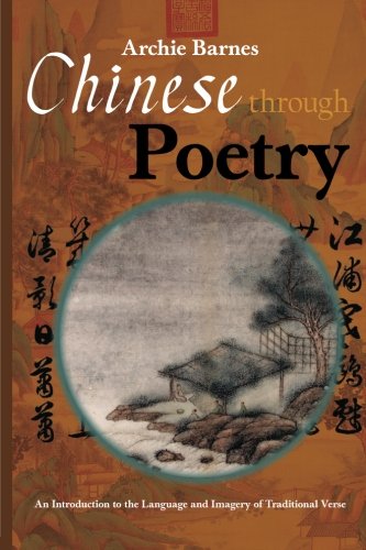 Stock image for Chinese Through Poetry: An introduction to the language and imagery of traditional verse. for sale by HPB-Red