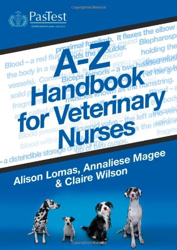 A-Z Handbook for Veterinary Nurses (9781904627999) by Alison Lomas; Annalise Magee; C. Wilson