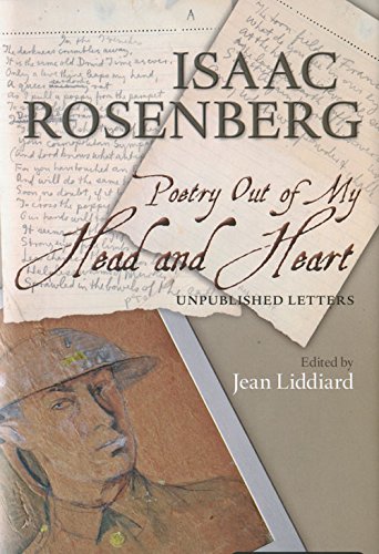ISAAC ROSENBERG. Poetry Out of My Head and Heart. Unpublished Letters.