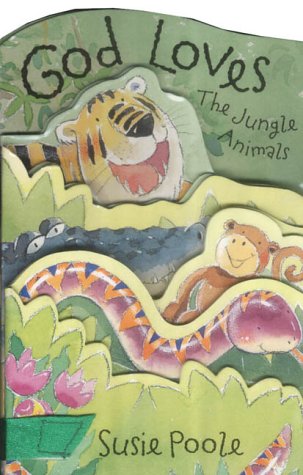 God Loves Jungle Animals (Animal Fold-out Books) (Animal Fold-out Books) (9781904637035) by Poole, Susie