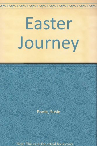 Easter Journey (9781904637134) by Susie Poole