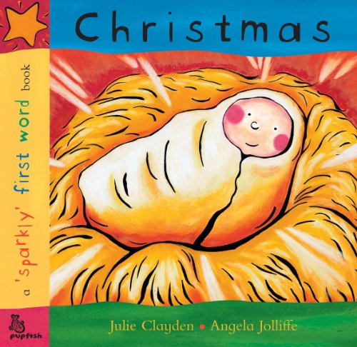 Beispielbild fr First Word: Christmas: A Sparkly First Word Book (Sparkly First Word - Touch and Feel) zum Verkauf von SecondSale
