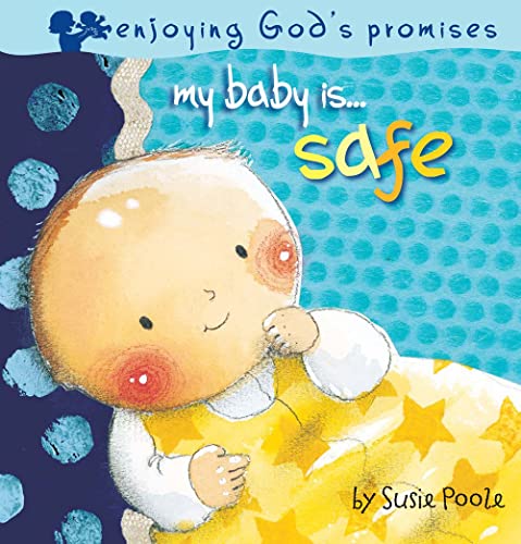 My Baby Is Safe (Enjoying God's Promises) (9781904637509) by Poole, Susie
