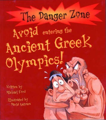 Beispielbild fr Avoid Entering the Ancient Greek Olympics! (Danger Zone) (The Danger Zone) zum Verkauf von WorldofBooks