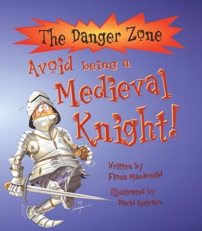 Imagen de archivo de Avoid Being a Medieval Knight a la venta por Better World Books: West