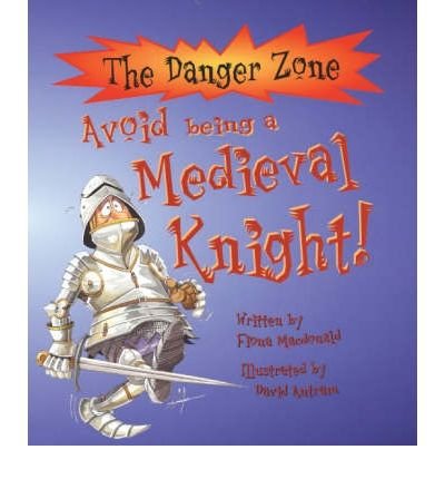 Beispielbild fr Avoid Being a Medieval Knight (Danger Zone) zum Verkauf von HPB Inc.