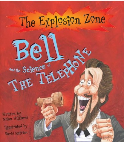 Stock image for Bell and the Science of the Telephone (Explosion Zone) for sale by Phatpocket Limited