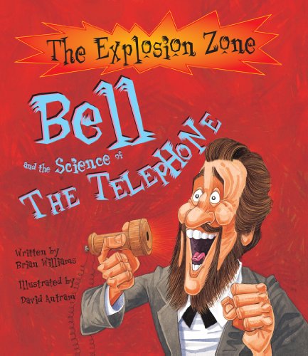 Beispielbild fr Bell and the Science of the Telephone (Explosion Zone Series) zum Verkauf von WorldofBooks