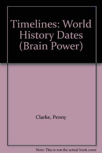 Stock image for Timelines: World History Dates (Brain Power) (Brain Power S.) for sale by WorldofBooks
