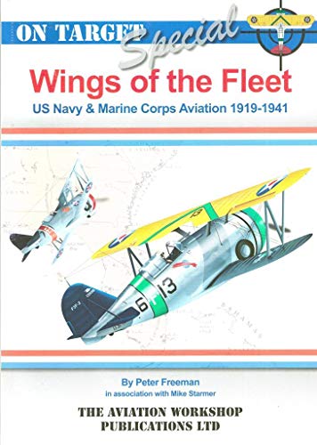 Imagen de archivo de WINGS OF THE FLEET: US Navy & Marine Corps Aviation 1919-1941 (On Target Special) a la venta por WeBuyBooks