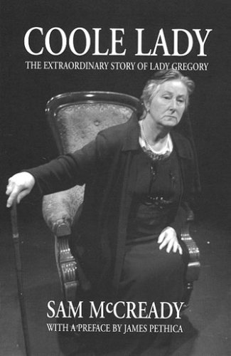 Coole Lady: The Extraordinary Life of Lady Gregory: 0 - Sam McCready