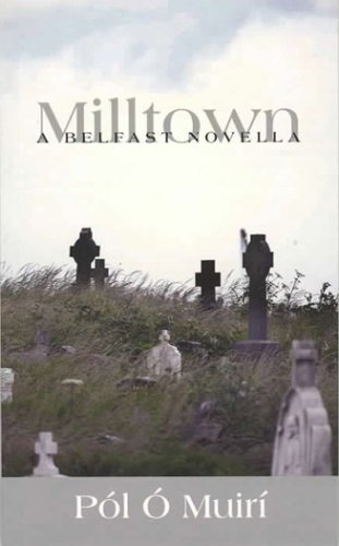 Stock image for Milltown: A Belfast Novella for sale by Geata Buidhe - Yellow Gate - Books