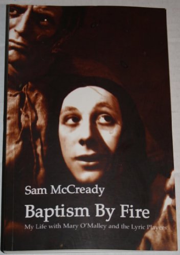 Beispielbild fr Baptism by Fire: My Life with Mary O'Malley and the Lyric Players zum Verkauf von WorldofBooks