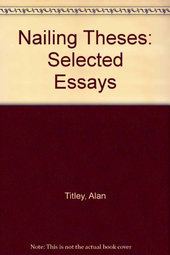 Nailing Theses: Selected Essays (9781904652939) by Titley, Alan