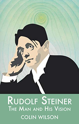 Stock image for Rudolf Steiner: The Man and His Vision for sale by WorldofBooks