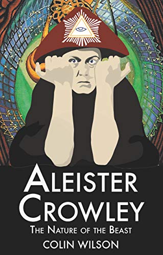 Beispielbild fr Aleister Crowley: The Nature of the Beast zum Verkauf von WorldofBooks