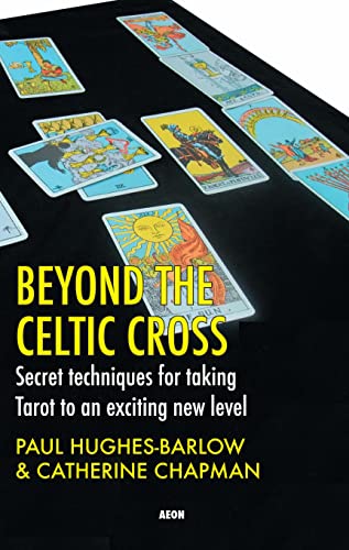 Stock image for Beyond the Celtic Cross: Secret Techniques for Taking Tarot to an Exciting New Level for sale by ThriftBooks-Dallas