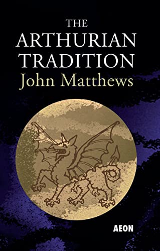 9781904658429: The Arthurian Tradition